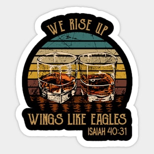 We Rise Upwings Like Eagles Whisky Mug Sticker